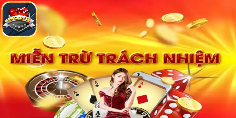 Web quy định rõ ràng về trường hợp miễn trừ khi người chơi tham gia game