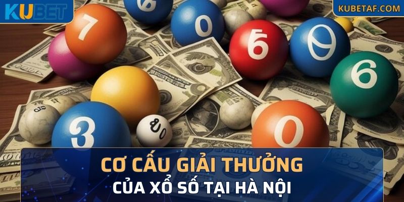 Cơ cấu giải thưởng của xổ số tại Hà Nội